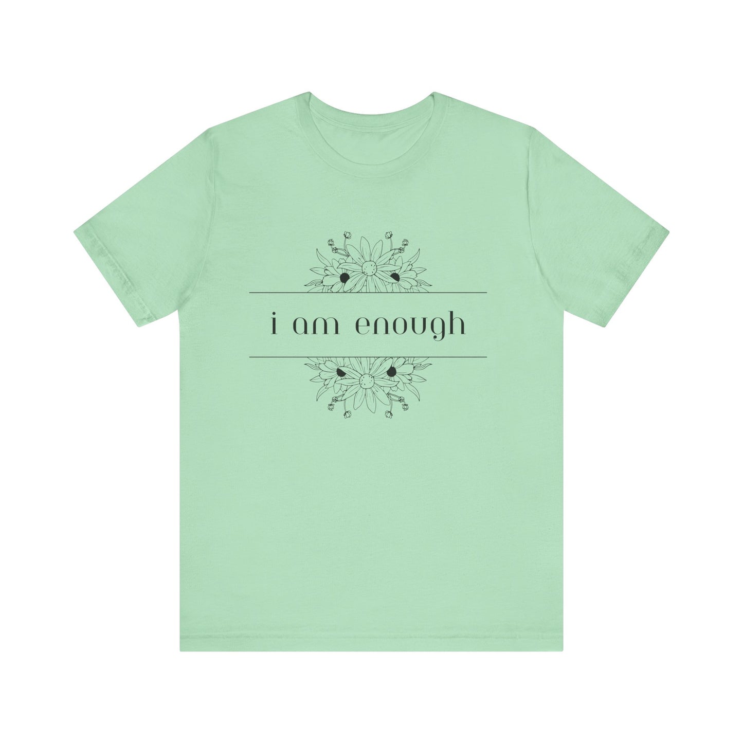 I Am Enough T-Shirt – Positive Affirmation Graphic Tee