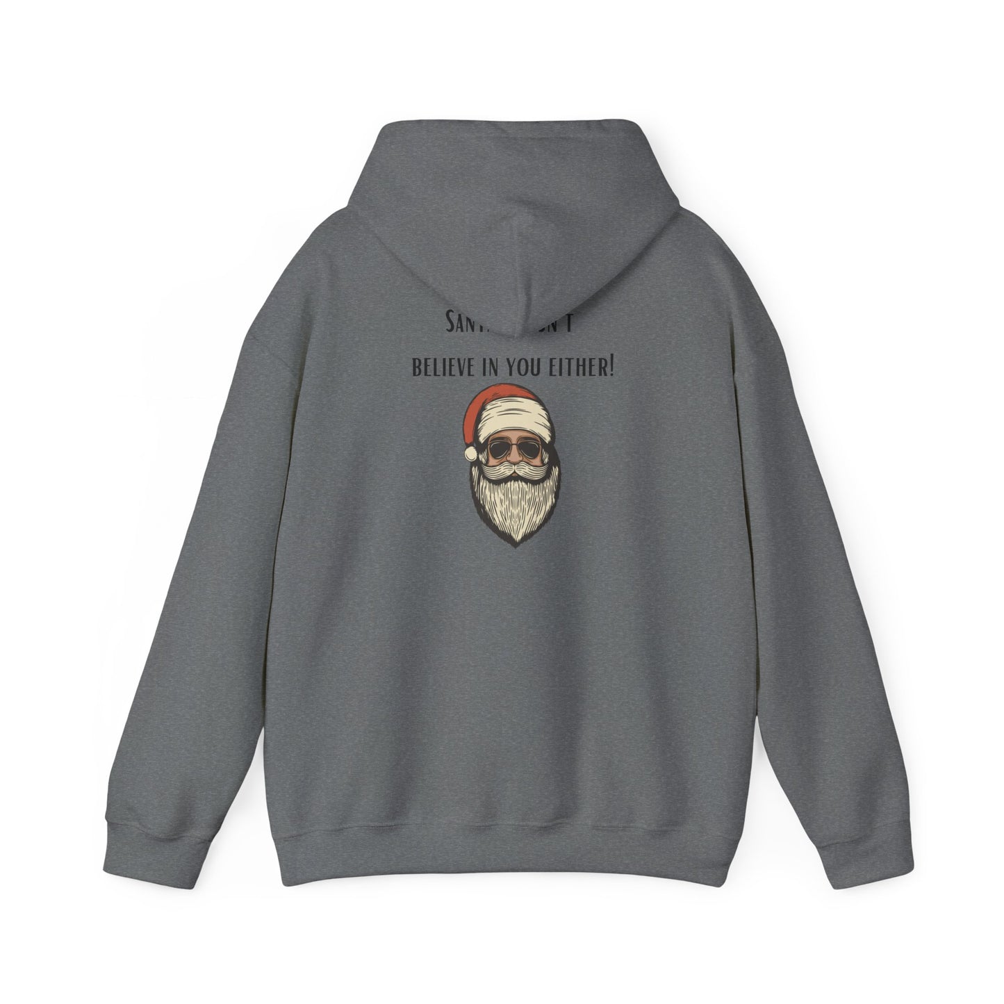 Santa doesn't believe in you either