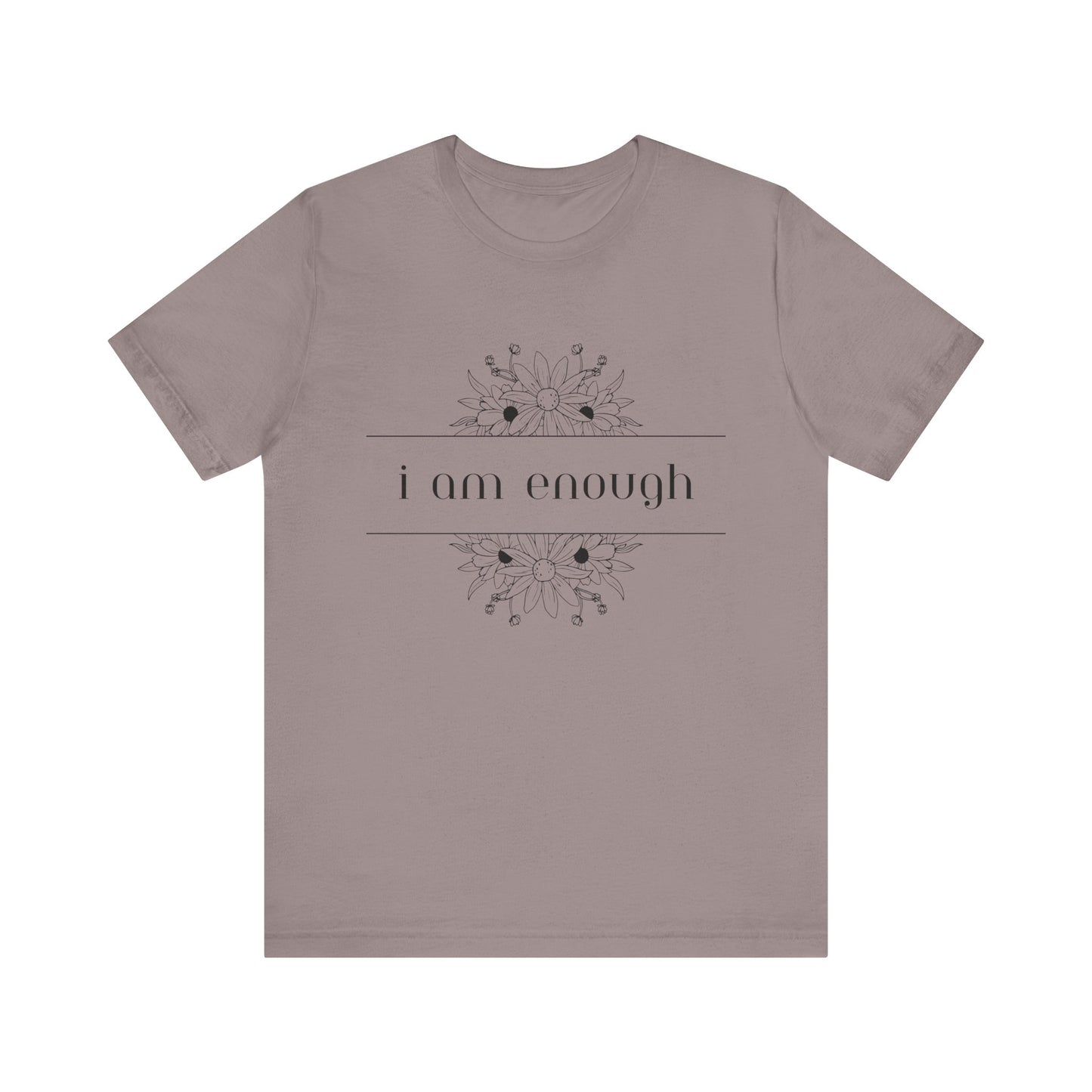 I Am Enough T-Shirt – Positive Affirmation Graphic Tee