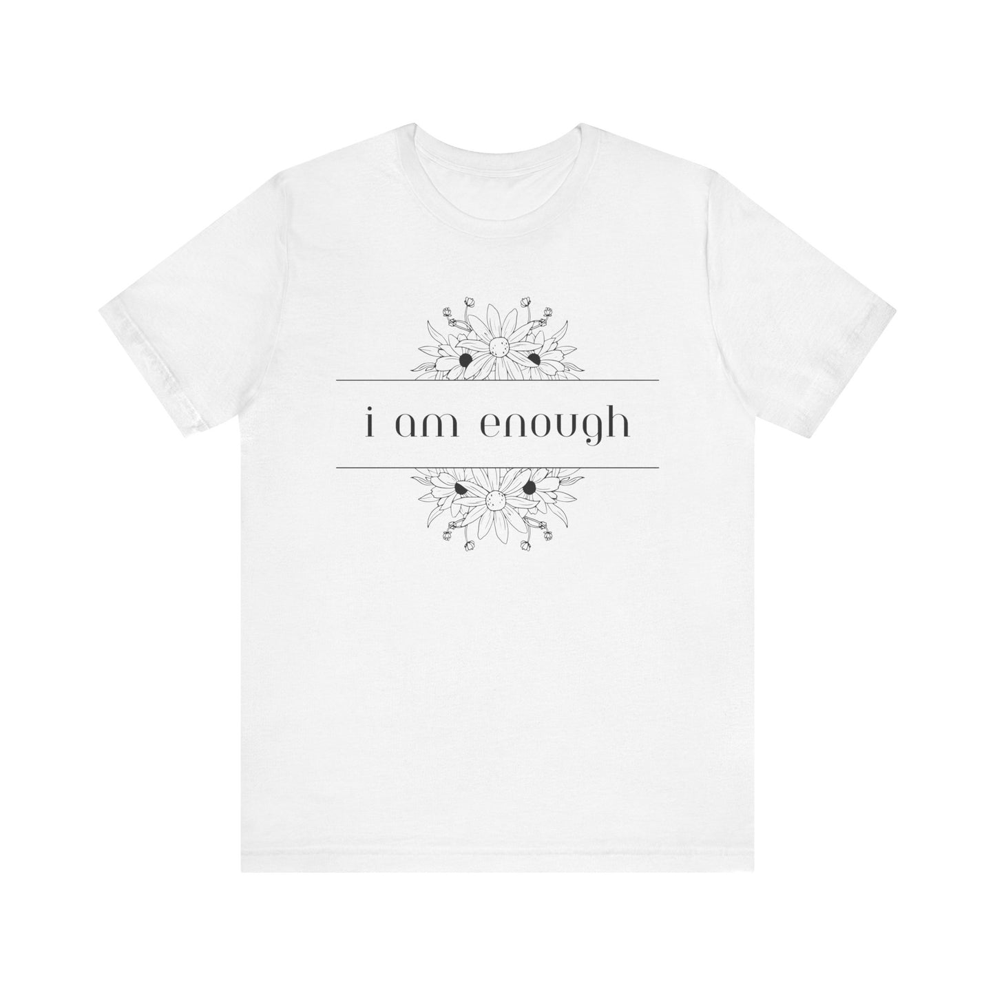 I Am Enough T-Shirt – Positive Affirmation Graphic Tee