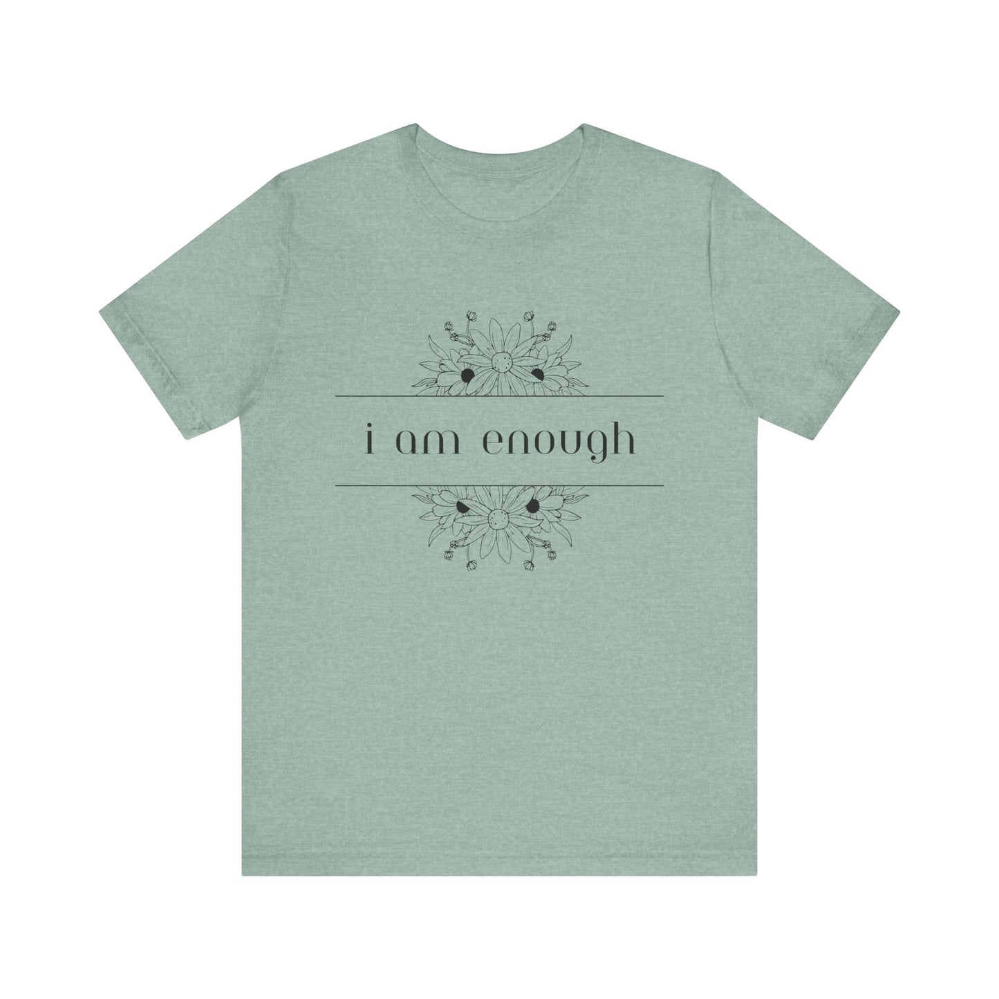 I Am Enough T-Shirt – Positive Affirmation Graphic Tee
