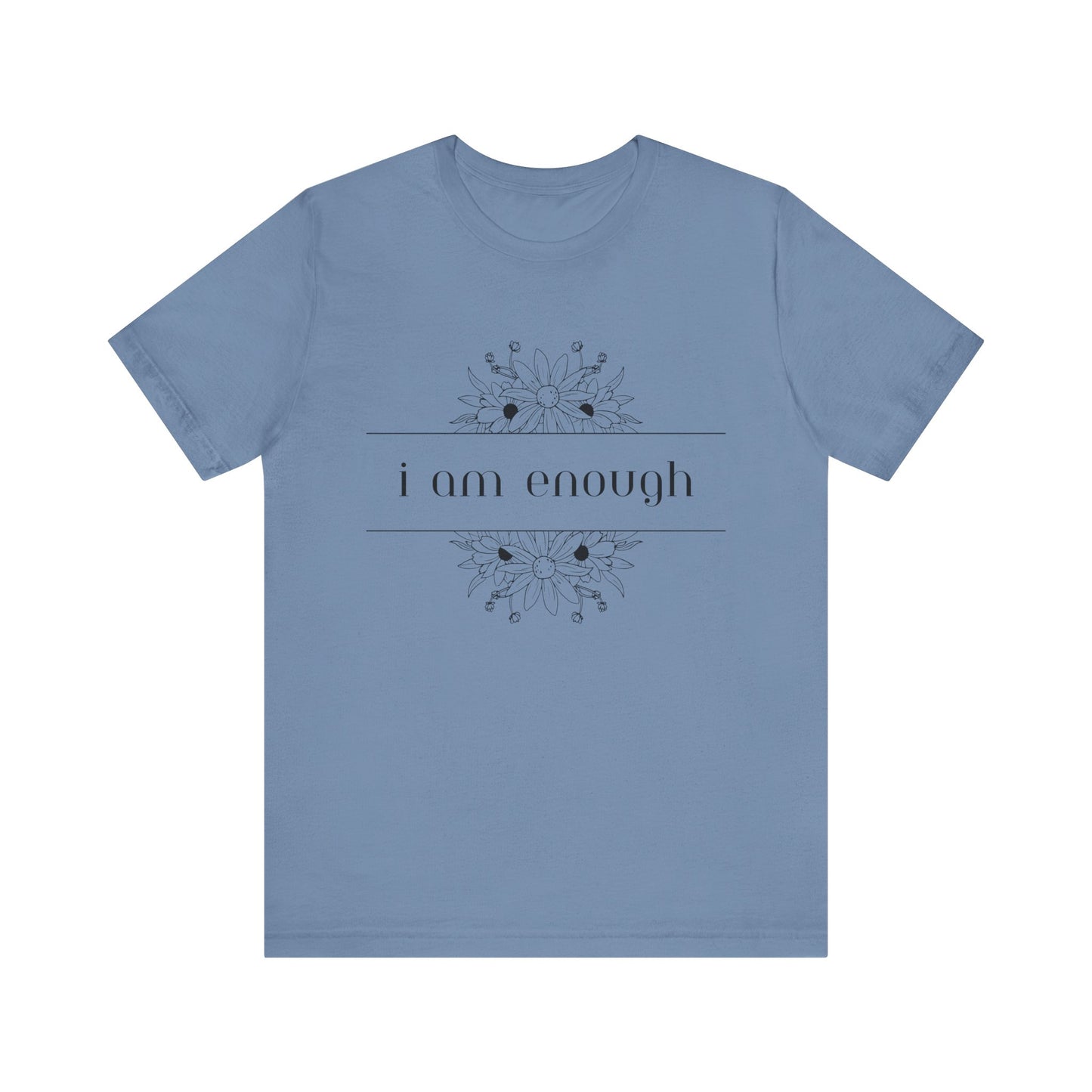 I Am Enough T-Shirt – Positive Affirmation Graphic Tee