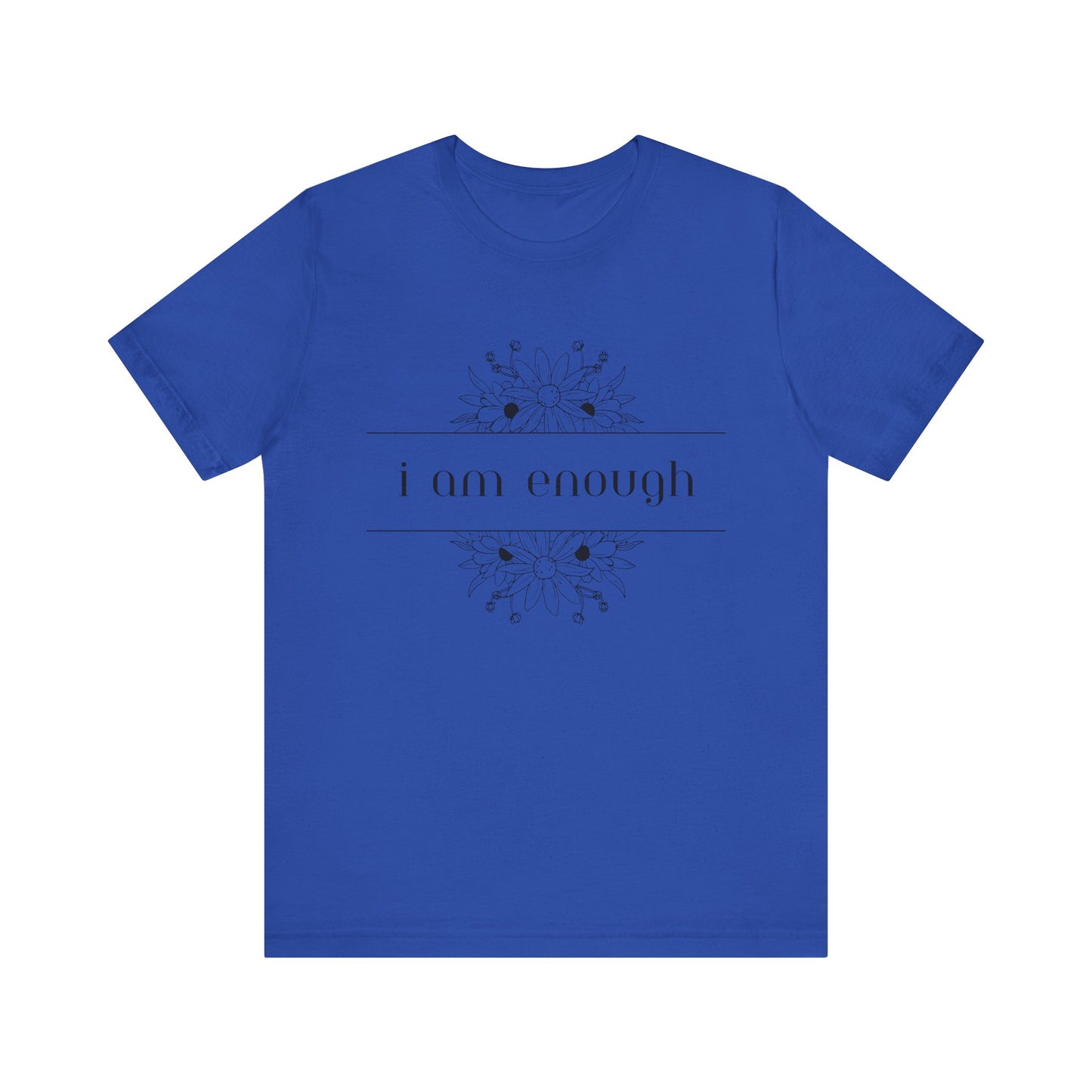 I Am Enough T-Shirt – Positive Affirmation Graphic Tee