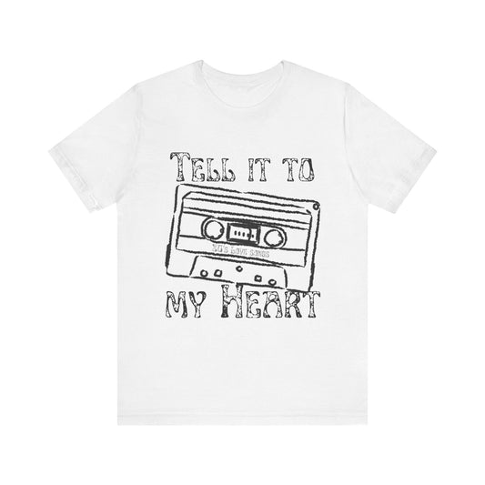Tell It To My Heart T-Shirt – 80s Retro Lyric Graphic Tee