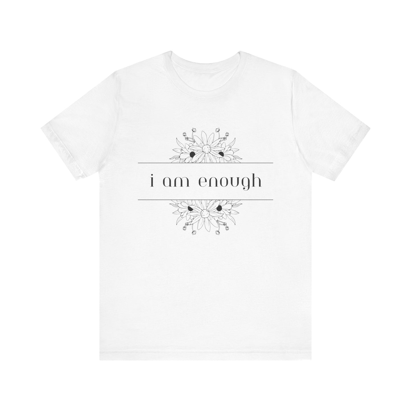 I Am Enough T-Shirt – Positive Affirmation Graphic Tee