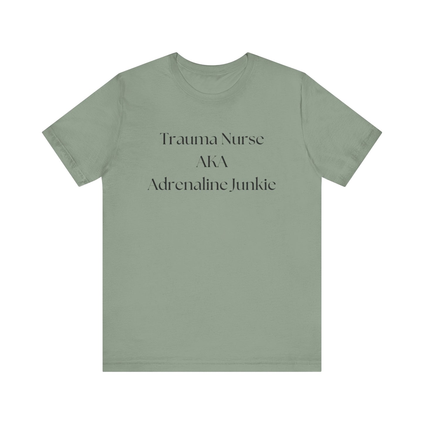 Trauma Nurse Adrenaline Junkie