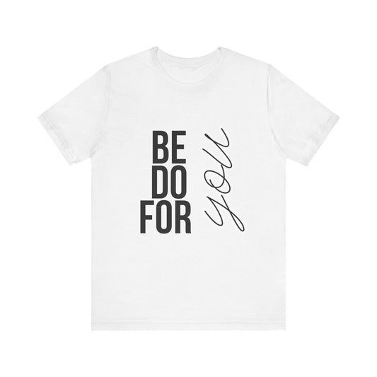 Be You Do You For You T-Shirt – Self-Love Affirmation Tee