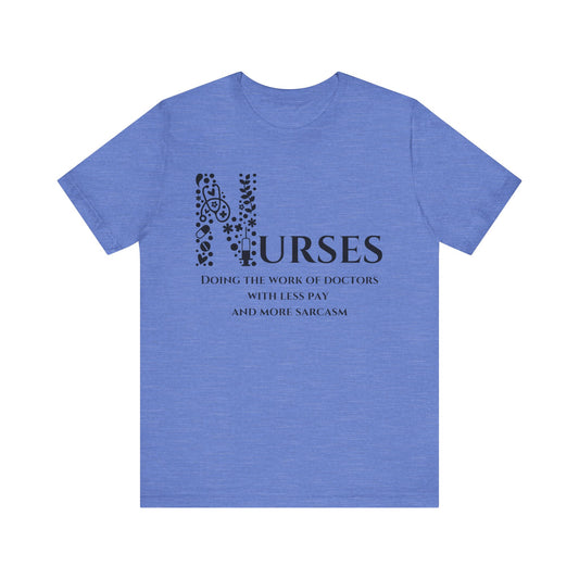 Nurses, less pay and more sarcasm