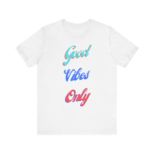 Good Vibes Only T-Shirt – Positive Retro Graphic Tee