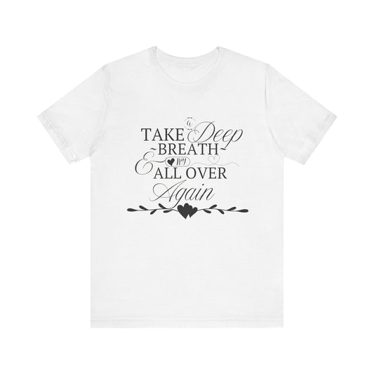 Take a Deep Breath T-Shirt – Mental Health Calm Tee