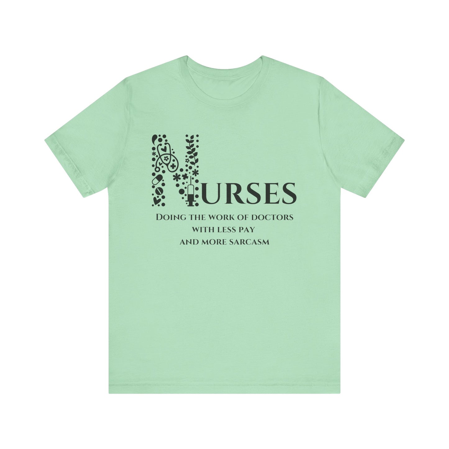 Nurses, less pay and more sarcasm