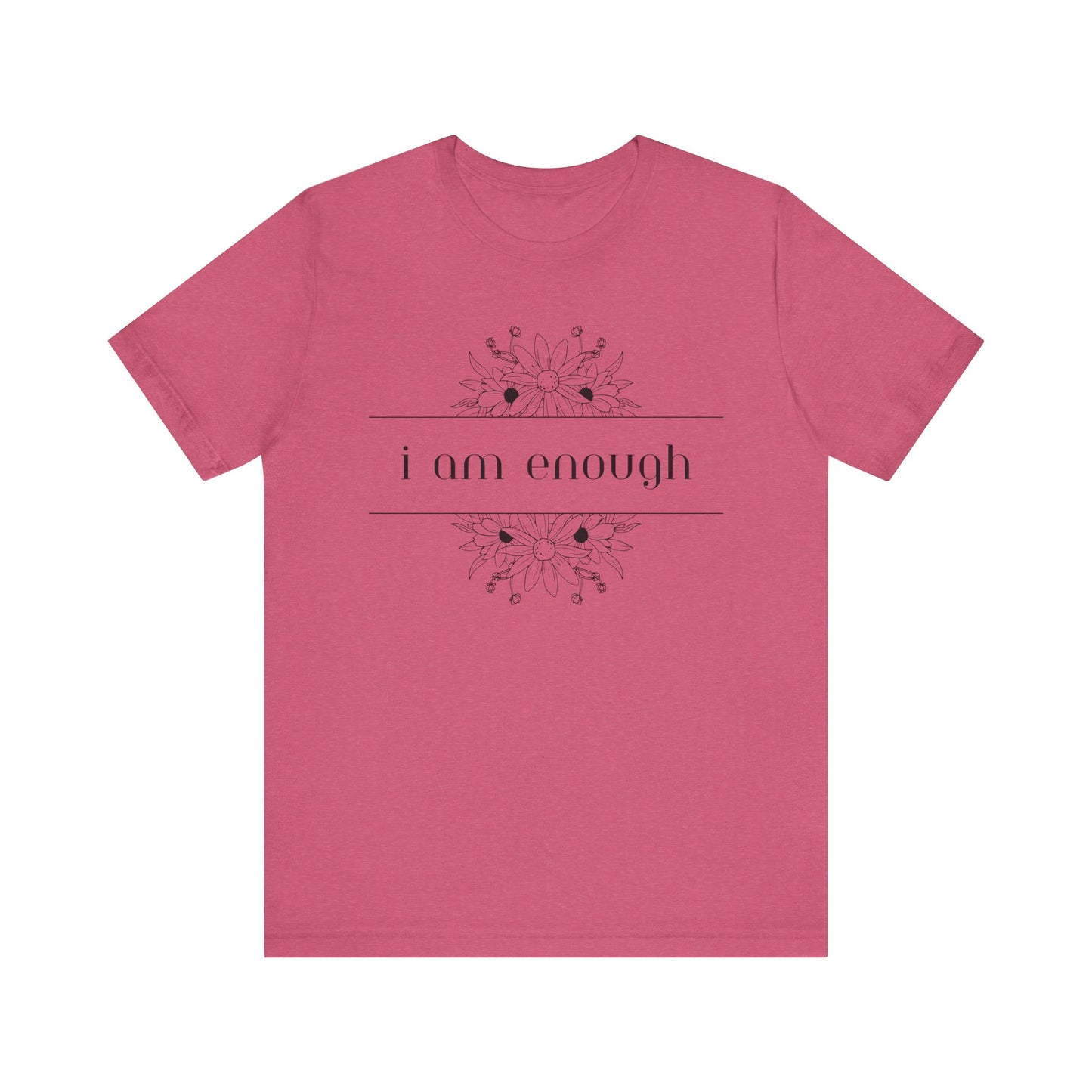 I Am Enough T-Shirt – Positive Affirmation Graphic Tee