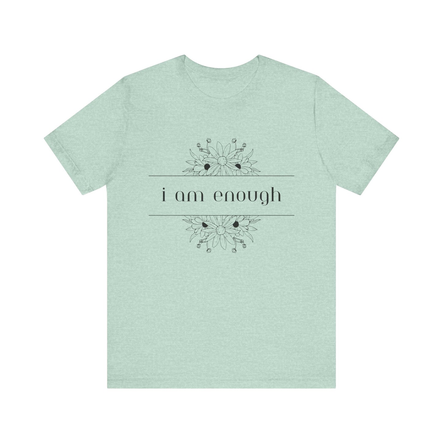 I Am Enough T-Shirt – Positive Affirmation Graphic Tee