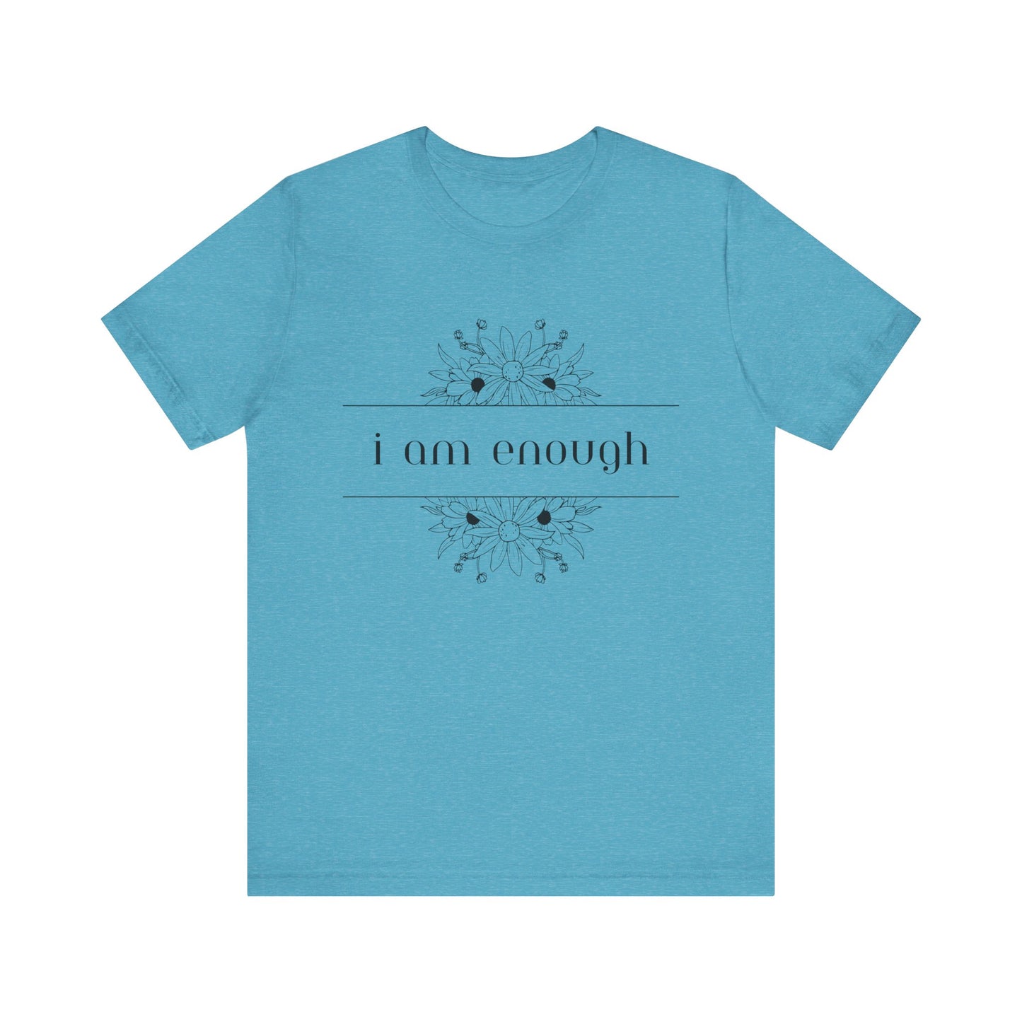 I Am Enough T-Shirt – Positive Affirmation Graphic Tee