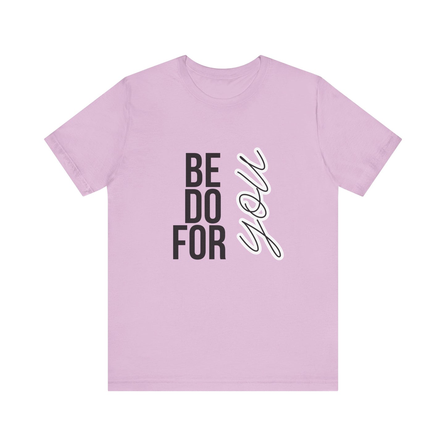 Be You Do You For You T-Shirt – Self-Love Affirmation Tee