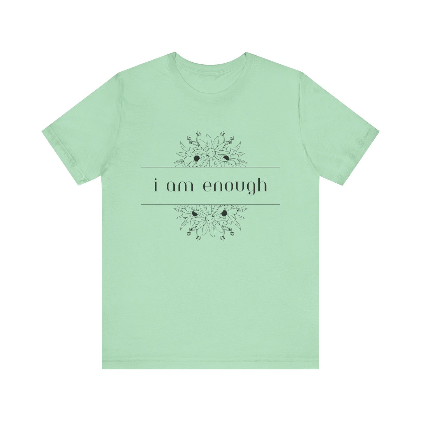 I Am Enough T-Shirt – Positive Affirmation Graphic Tee