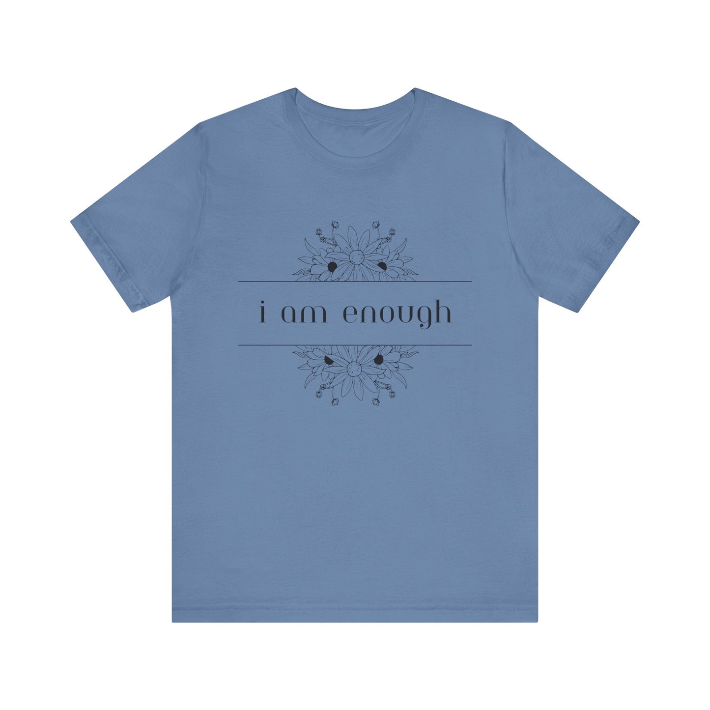 I Am Enough T-Shirt – Positive Affirmation Graphic Tee