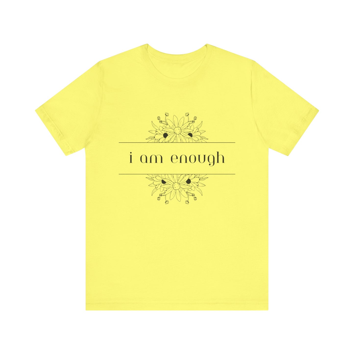 I Am Enough T-Shirt – Positive Affirmation Graphic Tee