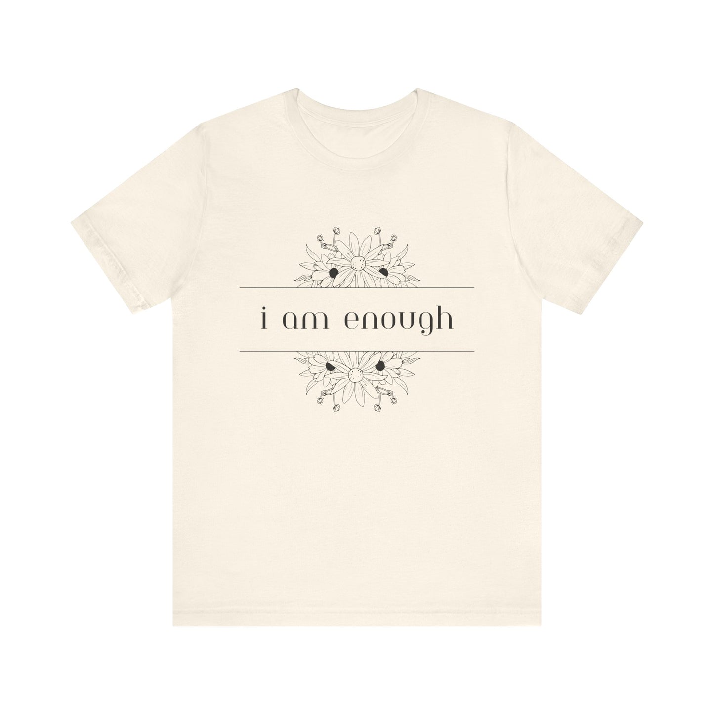 I Am Enough T-Shirt – Positive Affirmation Graphic Tee